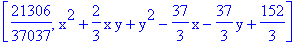 [21306/37037, x^2+2/3*x*y+y^2-37/3*x-37/3*y+152/3]